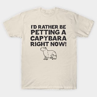 I'd Rather Be Petting a Capybara T-Shirt